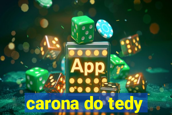 carona do tedy